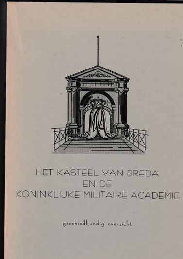 Het kasteel van Breda en de Koninklijke Militaire Academie
