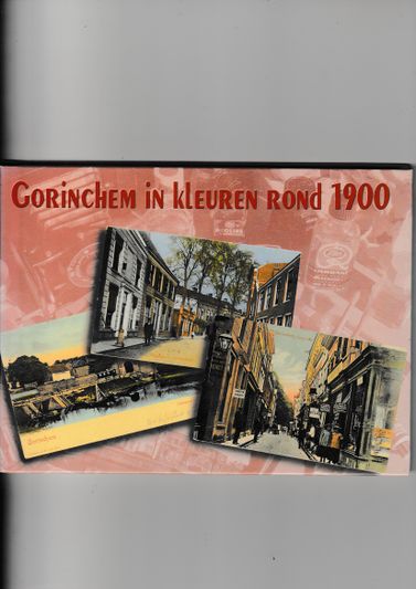 Gorinchem in kleuren rond 1900