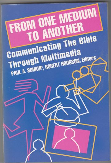 From one medium to another Communicating The Bible Through Multimedia
