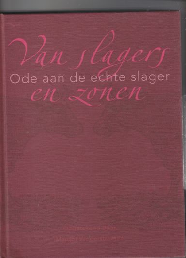 Van slagers en zonen Ode aan de echte slager