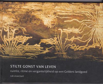 Stilte gonst van leven ruimte,ritme en vergankelijkheid op een Gelders landgoed