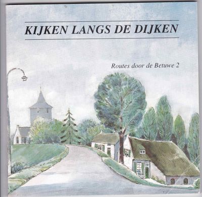 Kijken langs de dijken Routes door de Betuwe 2