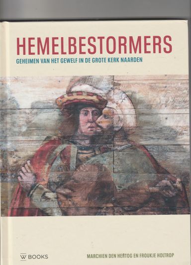 Hemelbestormers Geheimen van het gewelf in de Grote Kerk Naarden