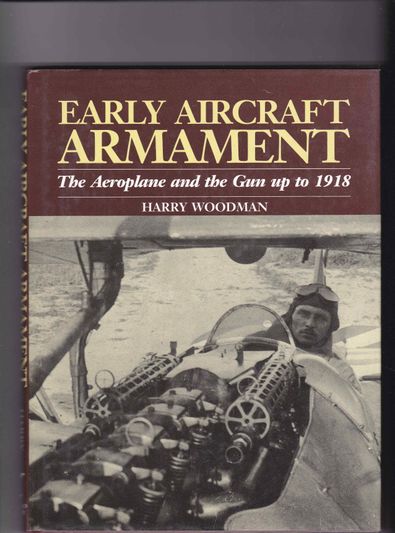Early aircraft armament The Aeroplane and the Gun up to 1918