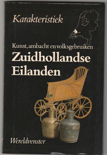 Karakteristiek Zuidhollandse Eilanden Kunst ambacht en volksgebruiken