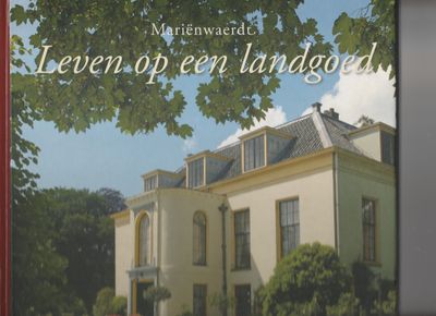 Mariënwaerdt Leven op een Landgoed