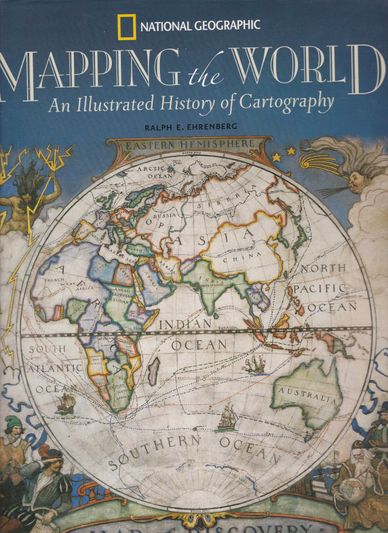 Mapping the World An illustrated History of Cartography