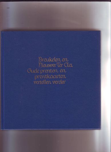 Breukelen en Nieuwer Ter Aa oude prenten en prentkaarten vertellen verder