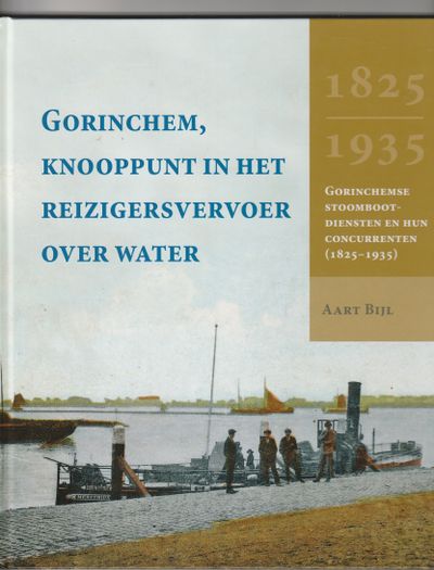 Gorinchem knooppunt in het reizigersvervoer over water 1825 1935