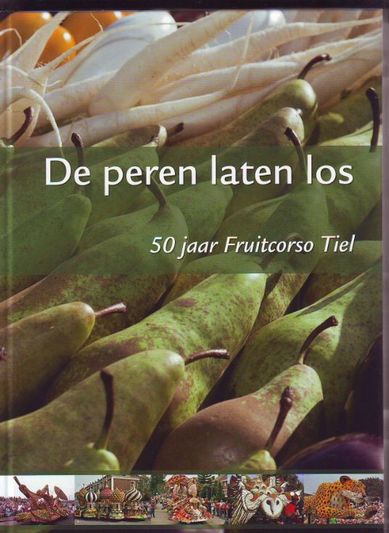 De peren laten los 50 jaar Fruitcorso Tiel