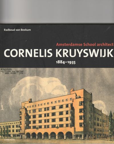 Cornelis Kruyswijk 1884-1935 Amsterdamse School architect