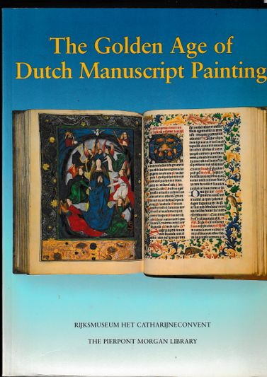 The Golden Age of Dutch Manuscript Painting