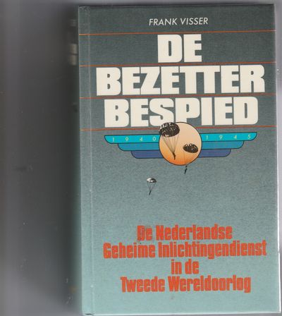De bezetter bespied 1940 1945