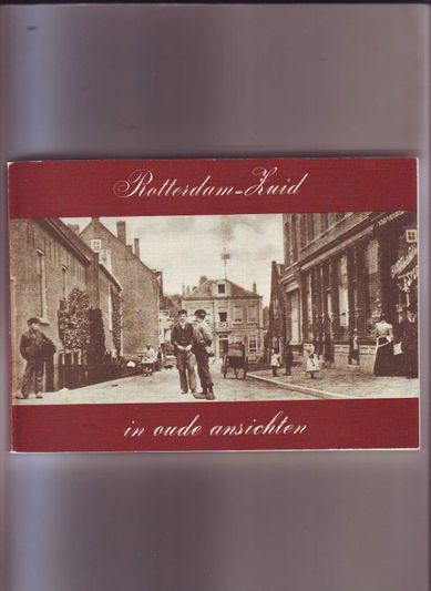 Rotterdam-Zuid in oude ansichten
