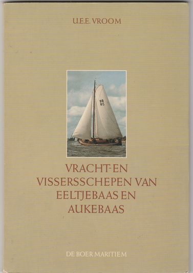 Vracht en vissersschepen van Eeltjebaas en Aukebaas