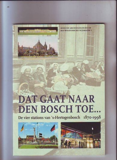 Dat gaat naar Den Bosch toe..