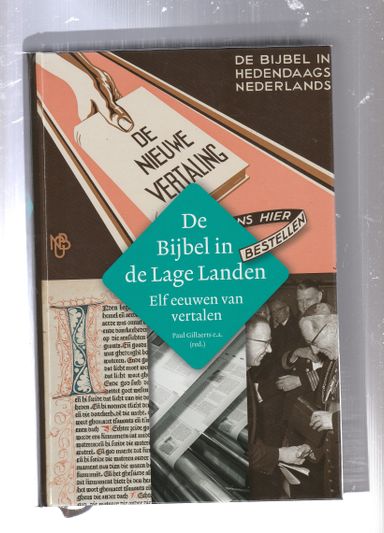 De Bijbel in de Lage Landen Elf eeuwen van vertalen