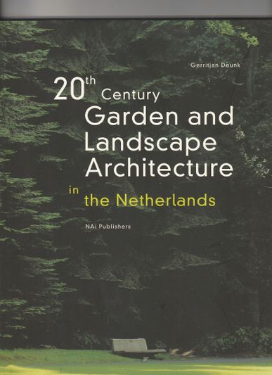 20th Century Garden and Landscape Architecture in the Netherlands