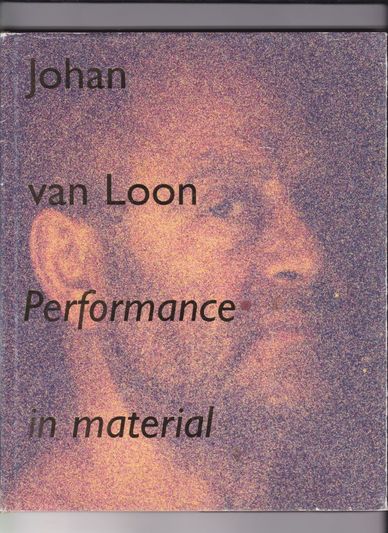 Johan van Loon Performance in material