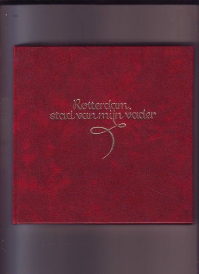 Rotterdam stad van mijn vader