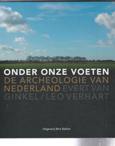 Onder onze voeten De archeologie van Nederland