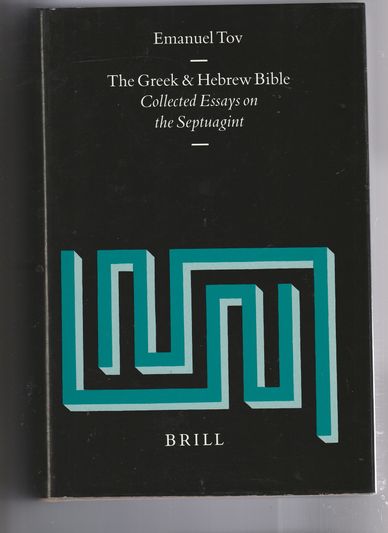 The Greek & Hebrew Bible Collected Essays on the Septuagint