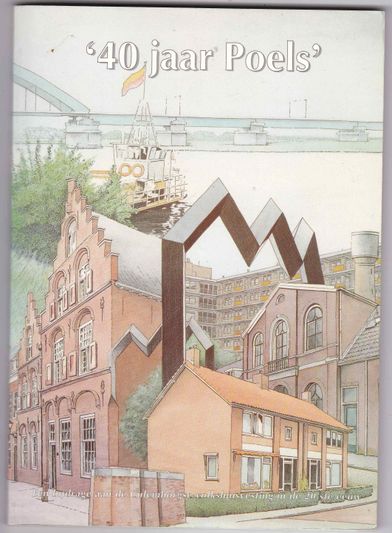 40 Jaar Poels een bijdrage aan de Culemborgse volkshuisvesting in de 20ste eeuw
