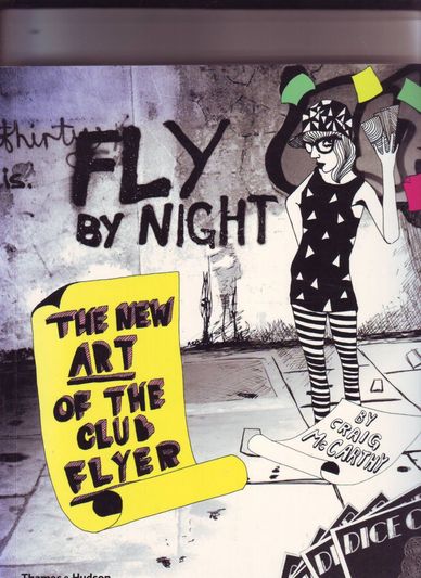 Fly by night the new art of the club flyer
