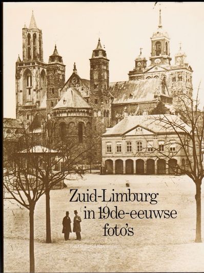 Zuid-Limburg in 19de eeuwse foto's