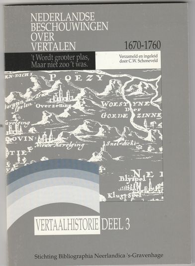 Nederlandse beschouwingen over vertalen 1670-1760 't Wordt grooter plas,Maar niet zoo 't was