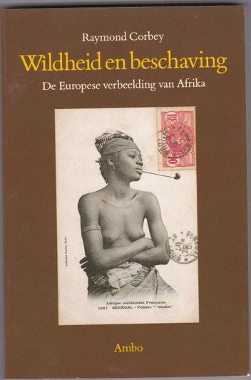 Wildheid en beschaving De Europese verbeelding van Afrika