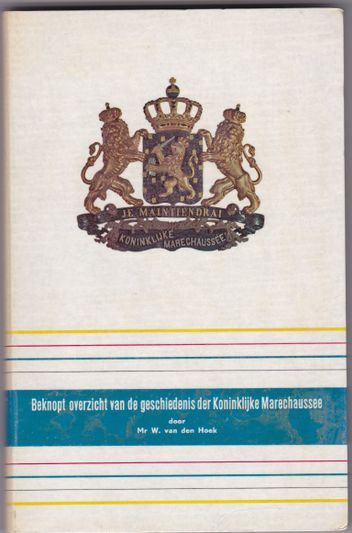 Beknopt overzicht van de geschiedenis der Koninklijke Marechaussee