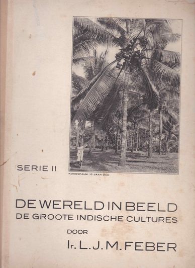 De wereld in beeld de groote Indische cultures serie II