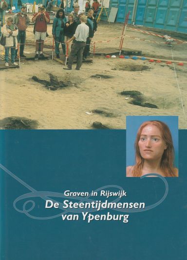 Graven in Rijswijk De Steentijdmensen van Ypenburg