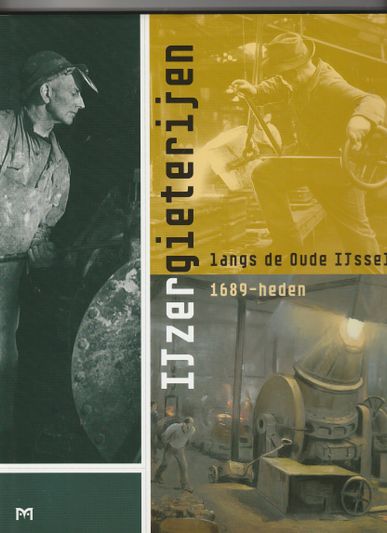 IJzergieterijen langs de Oude IJssel 1689- heden