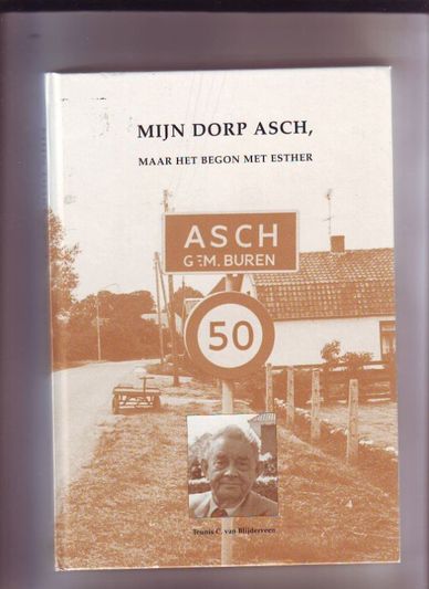 Mijn dorp Asch,maar het begon met Esther