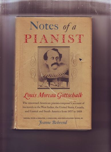 Notes of a Pianist Louis Moreau Gottschalk