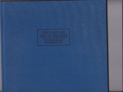 Een plaats van rust en bezinning 100 jaar Nieuwe Oosterbegraafplaats