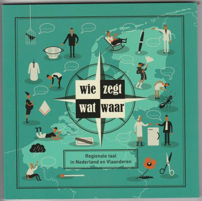 Wie zegt wat waar Regionale taal in Nederland en Vlaanderen