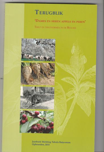 Terugblik Dames en Heren appels en peren Teelt en teeltvormen in de Betuwe