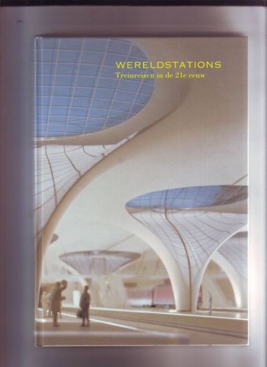 Wereldstations Treinreizen in de 21e eeuw