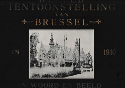 Wereldtentoonstelling van Brussel in 1910 in woord en beeld