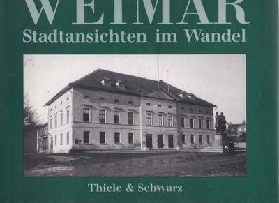 Weimar Stadtansichten im Wandel