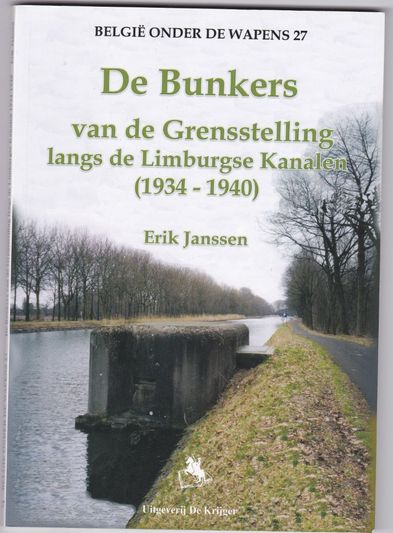 De Bunkers van de Grensstelling langs de Limburgse Kanalen 1934-1940
