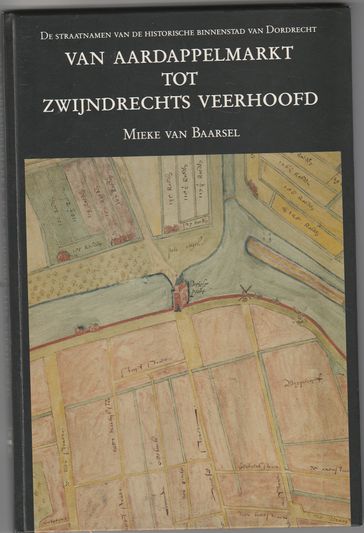 Van Aardappelmarkt tot Zwijndrechts Veerhoofd