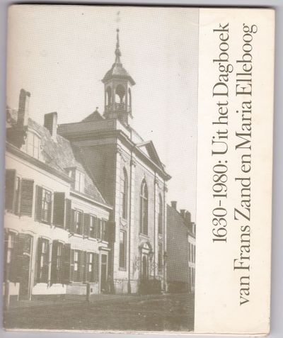 1630-1980 : Uit het Dagboek van Frans Zand en Maria Elleboog