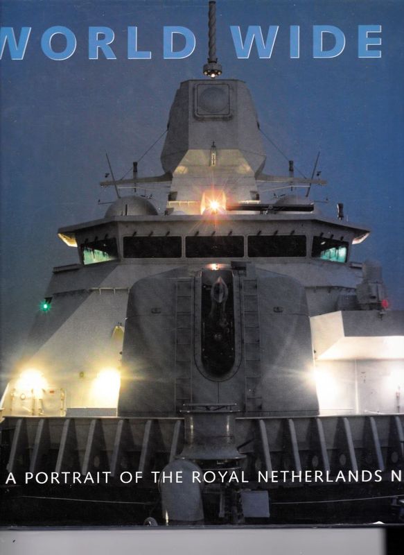 World Wide a portrait of the Royal Netherlands Navy