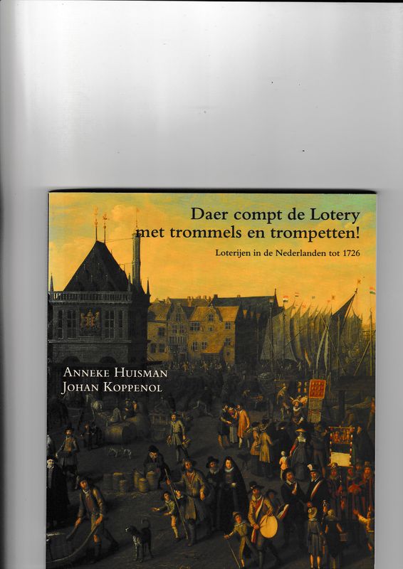 Daer compt de Lotery met trommels en trompetten!