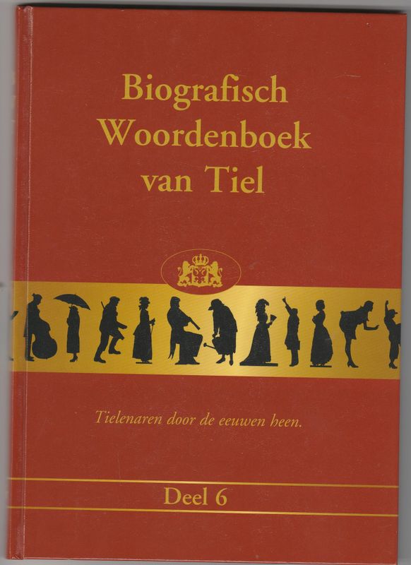 Biografisch Woordenboek van Tiel Deel 6
