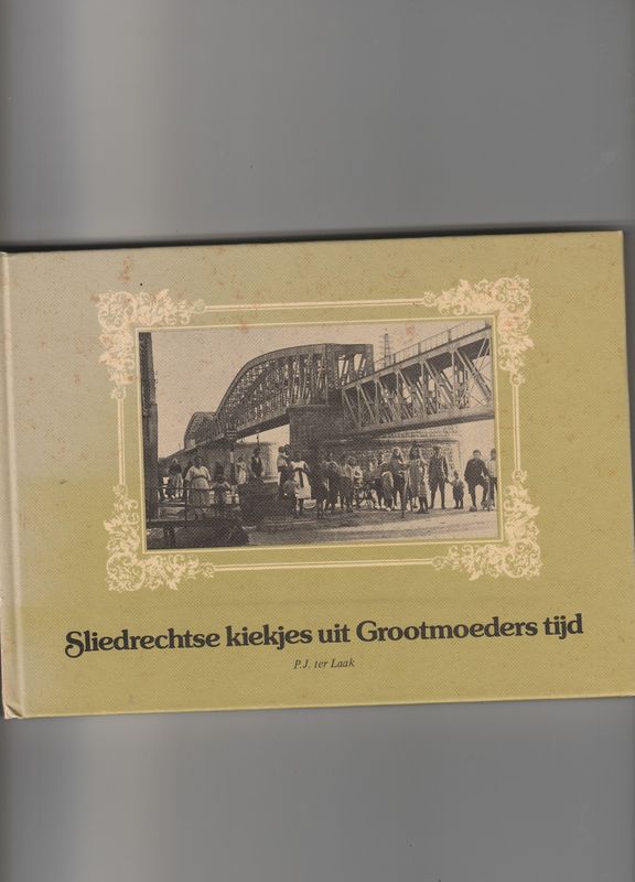 Sliedrechtse kiekjes uit Grootmoeders tijd